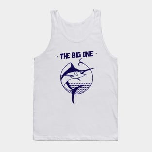 The Big One / Fishing Design / Fishing Lover / Fisherman gift Tank Top